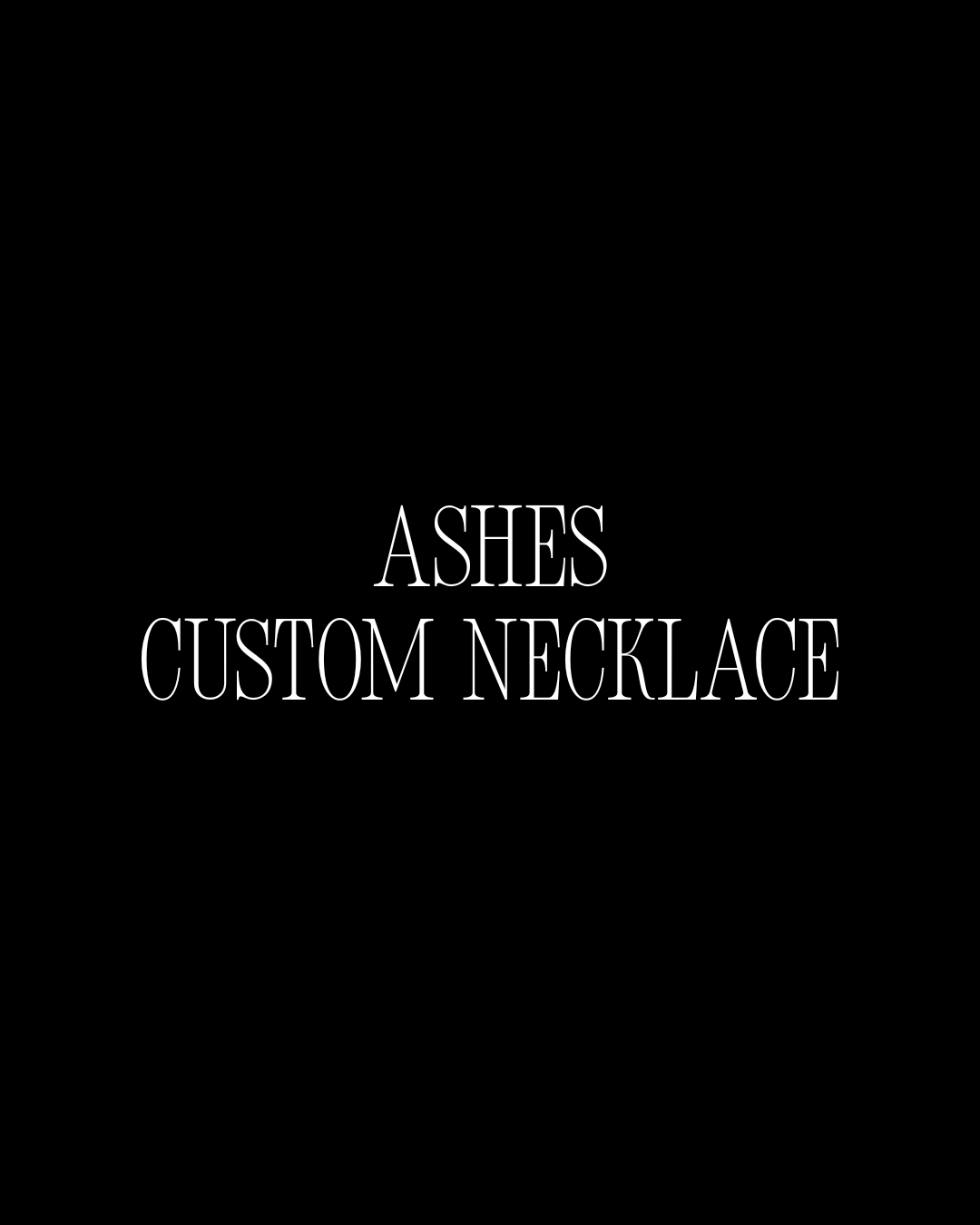 ASHES CUSTOM NECKLACE